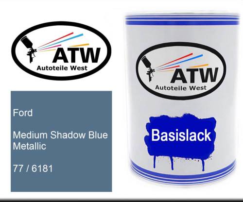 Ford, Medium Shadow Blue Metallic, 77 / 6181: 500ml Lackdose, von ATW Autoteile West.